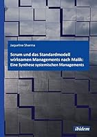 Scrum und das Standardmodell wirksamen Managements nach Malik: Eine Synthese systemischen Managements 3838203666 Book Cover
