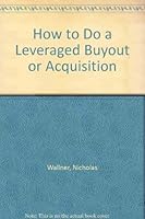 How to Do a Leveraged Buyout or Acquisition 096108085X Book Cover