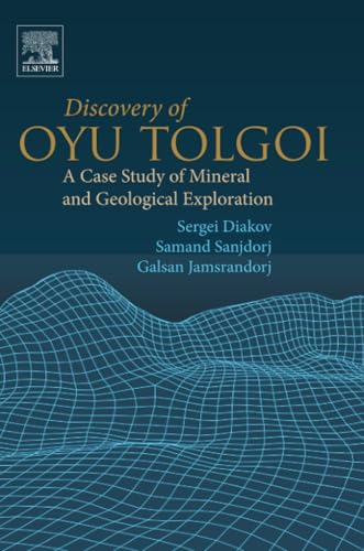 Discovery of Oyu Tolgoi: A Case Study of Mineral and Geological Exploration