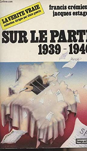 Sur le Parti (1939-1940) (La vérité vraie) (French Edition)
