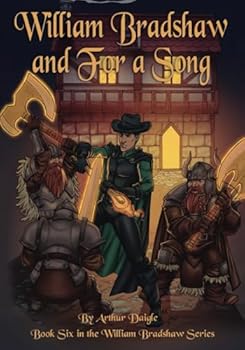 William Bradshaw and For a Song - Book #6 of the William Bradshaw
