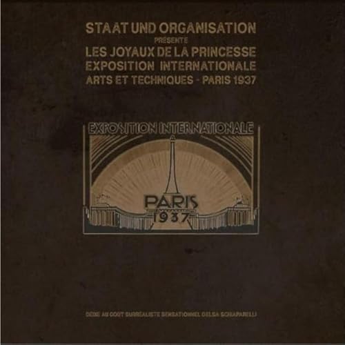 Staat Und Organisation - Les Joyaux De La Princesse “Exposition Internationale – Arts Et Techniques – Paris 1937”