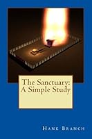 The Sanctuary: A Simple Study: The Sanctuary 1514835452 Book Cover