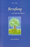  Berufung: Eine Sache des Herzens