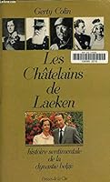 Les cha^telains de Laeken: Histoire sentimentale de la dynastie belge (Collection "Coup d'œil") (French Edition) 2258014298 Book Cover
