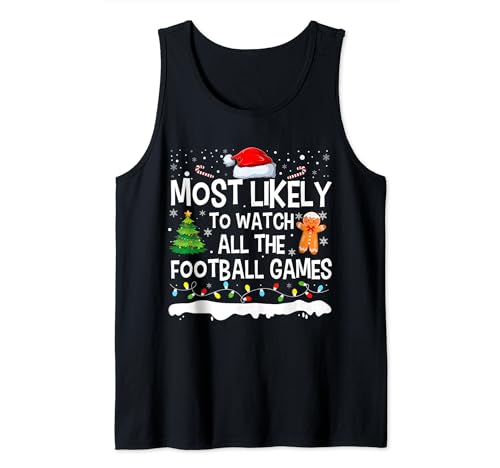 Lo más probable es ver todos los juegos de fútbol familia Navidad Camiseta sin Mangas