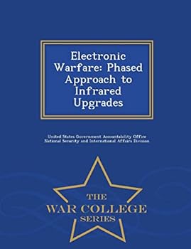 Paperback Electronic Warfare: Phased Approach to Infrared Upgrades - War College Series Book