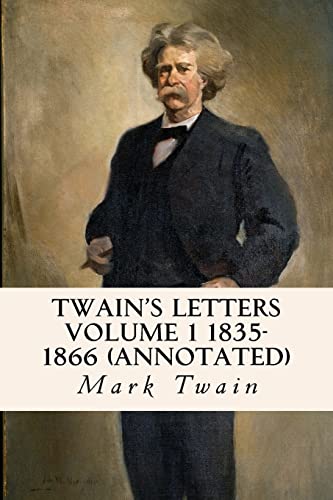 Twain's Letters Volume 1 1835-1866 (annotated) 151950750X Book Cover