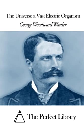 The Universe a Vast Electric Organism 1508468400 Book Cover