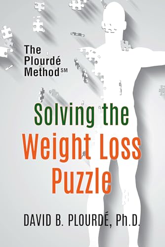 Solving the Weight Loss Puzzle: The Plourdé Method Solving the Weight Loss Puzzle: The Plourdé Method