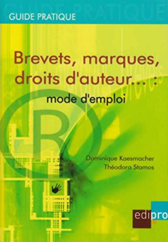Brevets, marques, droits d'auteur... mode d'emploi