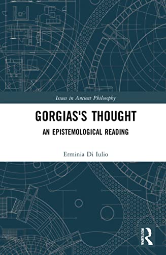 Gorgias's Thought (Issues in Ancient Philosophy)