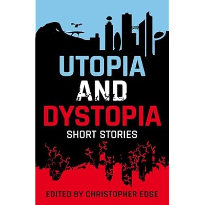 Utopia and Dystopia