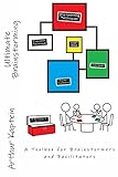 Ultimate Brainstorming: A Toolbox for Brainstormers and Facilitators
