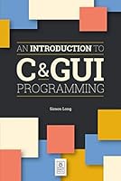 Introduction to C & GUI Programming 1912047659 Book Cover