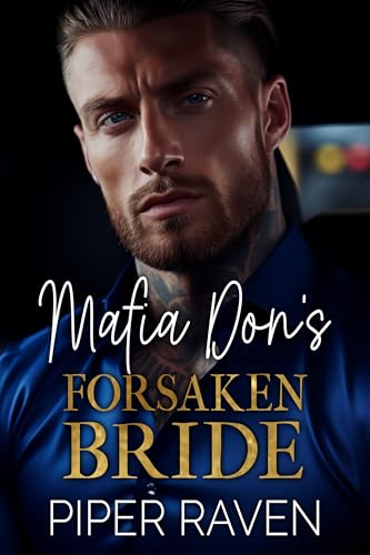 Mafia Don's Forsaken Bride: A Forced Marriage Surprise Pregnancy Romance (The Mafia Don Series)