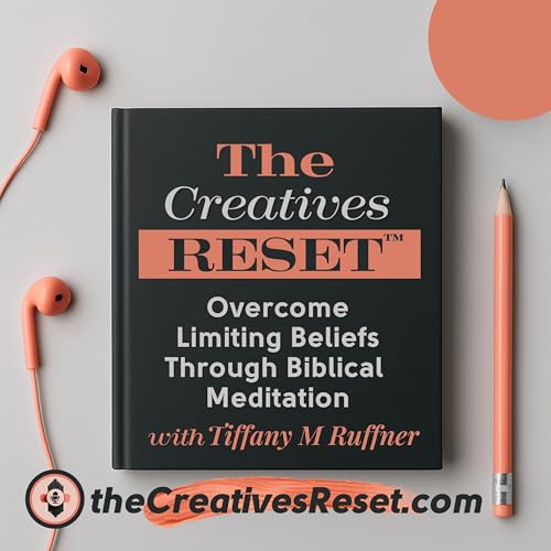 The Creatives Reset™ | Overcome Limiting Beliefs through Biblical Meditation | Renew Your Mind | Hear God Clearly | Wal