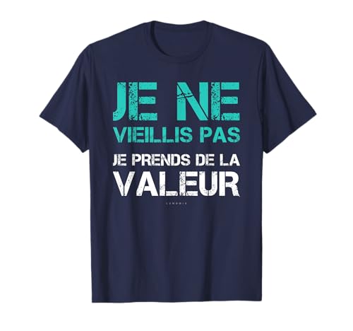 Homme T Shirt Humour Je Ne Vieillis Pas Cadeau Anniversaire
