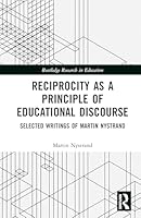 Reciprocity as a Principle of Educational Discourse: Selected Writings of Martin Nystrand 1041068077 Book Cover