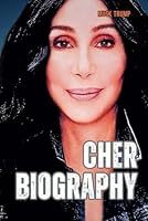 CHER BIOGRAPHY: Goddess of Pop, Queen of Reinvention B0F5NR9WM7 Book Cover
