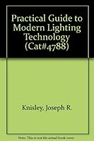 Practical Guide to Modern Lighting Technology 0872884783 Book Cover