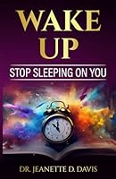 Wake-Up: Stop Sleeping on You 1962008118 Book Cover