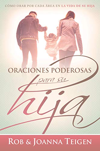 Oraciones poderosas para su hija / Powerful Prayers for Your