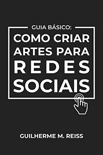 Guia Básico: Como Criar Artes para Redes Sociais