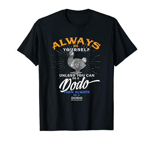Always Be Yourself Dodo Bird Animal Lover Vintage Design T-Shirt