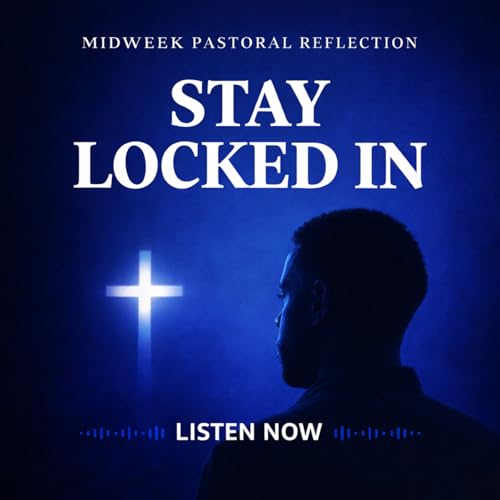 Stay Locked In | Keeping our focus on Jesus when life becomes unstable