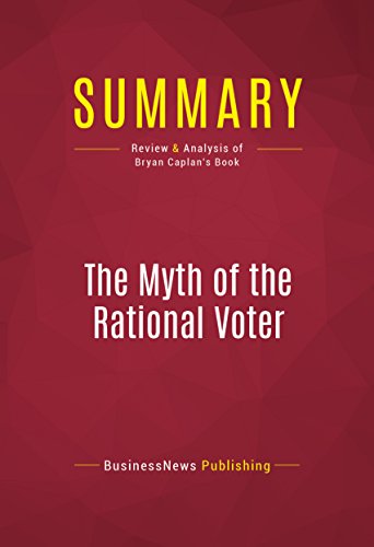 Summary: The Myth of the Rational Voter: Review and Analysis of Bryan Caplan's Book