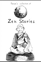 Tanya's Collection of Zen Stories (Tanya's Collections) 1728994918 Book Cover
