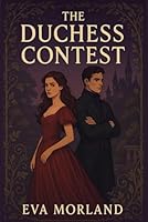 The Duchess Contest: A Magical Regency Style Romance B0BXMRDPNJ Book Cover