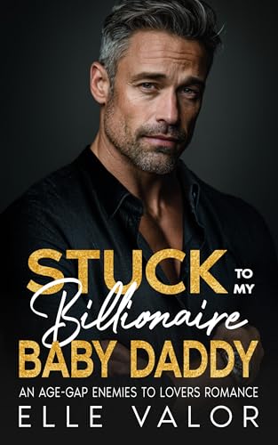 Stuck to My Billionaire Baby Daddy