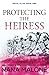 Protecting the Heiress (Winston Isles Royals)