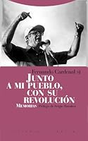 Junto a mi pueblo, con su revolución: Memorias 8498790301 Book Cover
