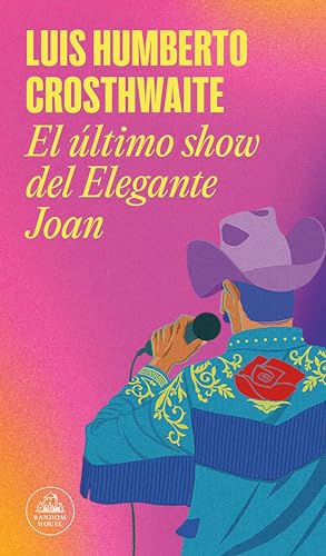 El último show del elegante Joan (Spanish Edition) - Crosthwaite, Luis Humberto