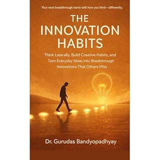 The Innovation Habits Audiobook By Dr. Gurudas Bandyopadhyay cover art