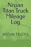 nissan titan  Nissan Titan Truck Mileage Log: NISSAN TRUCKS