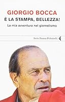 È la stampa, bellezza!: La mia avventura nel giornalismo 8807171554 Book Cover