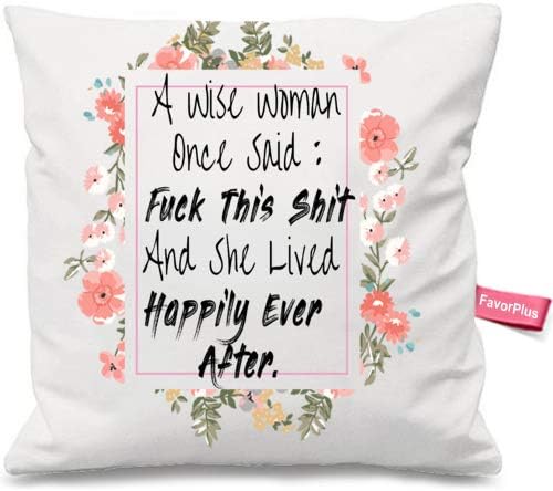 Pillowcase Wise Woman Said Fuck This Shit and She Lived Happily Ever After Pillow Cases Square Cushion Cover Design Bedroom Sofa Couch Pillow Sham