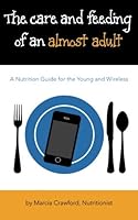 The Care And Feeding Of An Almost Adult 1470026996 Book Cover