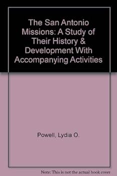 Paperback The San Antonio Missions: A Study of Their History & Development With Accompanying Activities Book