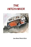 The Hitch-hiker: A Prequel to Mission of the Unwilling 1517322871 Book Cover