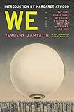 We: A Dystopian Novel That Inspired 1984 by George Orwell, Newly Translated with an Introduction by Margaret Atwood and an Afterword by Ursula K. Le Guin
