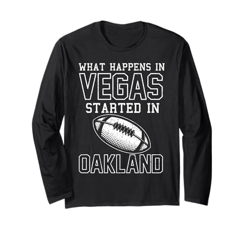 What Happens In Vegas Started In Oakland Shirt Sporty Gift Long Sleeve T-Shirt