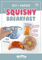 Paper Squishy Breakfast: DIY coloring and craft book. Create cute squishies toys. (Squishies Collection) B0BXMZ18KV Book Cover
