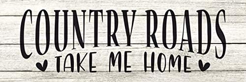 Chico Creek Signs Country Roads Take Me Home Farmhouse Chic White Farmhouse Wood Sign Wall Décor Gift 8x24 Wood Sign B3-08240028181