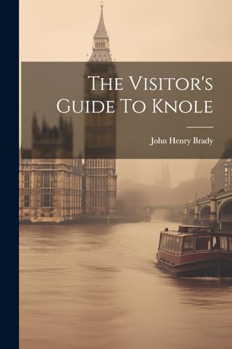 The Visitor'S Guide To Knole