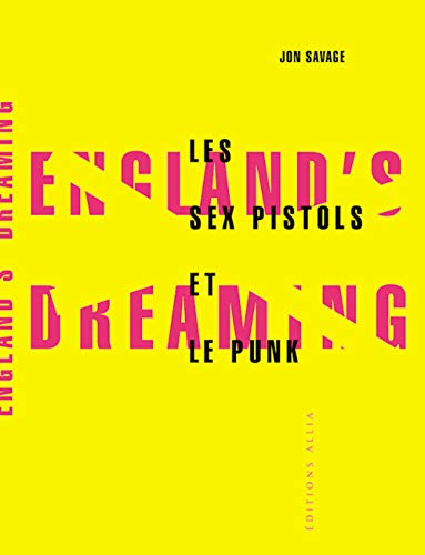 Couverture de England's dreaming : les Sex Pistols et le mouvement punk